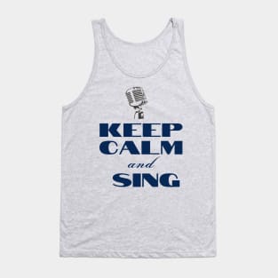 Keep Calm and Sing Microphone Funny Vocalist Tank Top